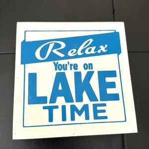 Relax you’re on lake time sign